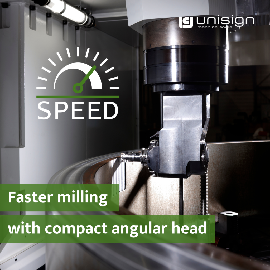 Faster milling | Upgrade compact angular head | Portal CNC machines | Multi task CNC machines | unisign.com